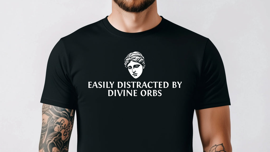 Easily Distracted by Divine Orbs Shirt | Path of Exile Shirt | Funny Path of Exile 2 Meme T-Shirt