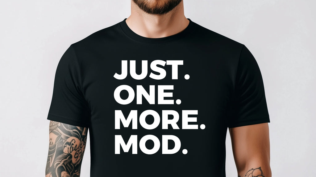 Just One More Mod Shirt | Funny Gaming T-Shirt for PC Players and Mod Lovers | Modding T-Shirt
