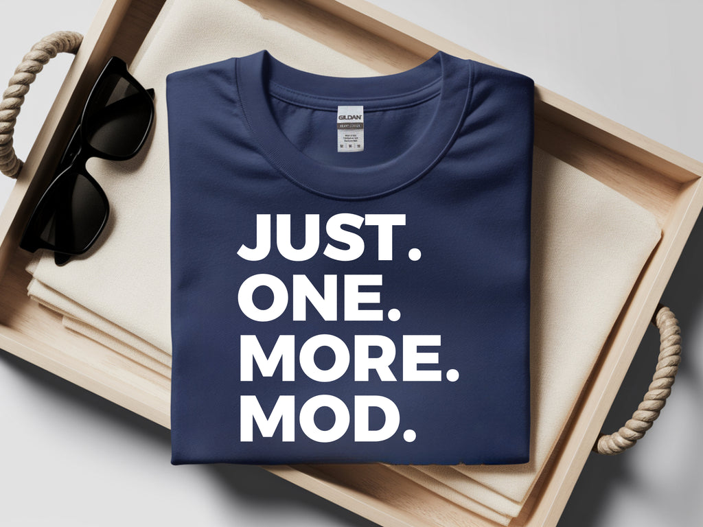 Just One More Mod Shirt | Funny Gaming T-Shirt for PC Players and Mod Lovers | Modding T-Shirt