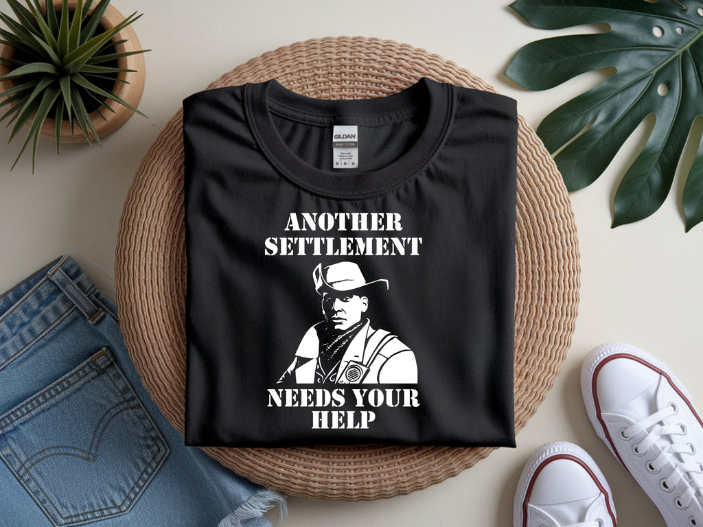 Another Settlement Needs Your Help Shirt | Funny Fallout Meme T-Shirt | Preston Garvey Meme