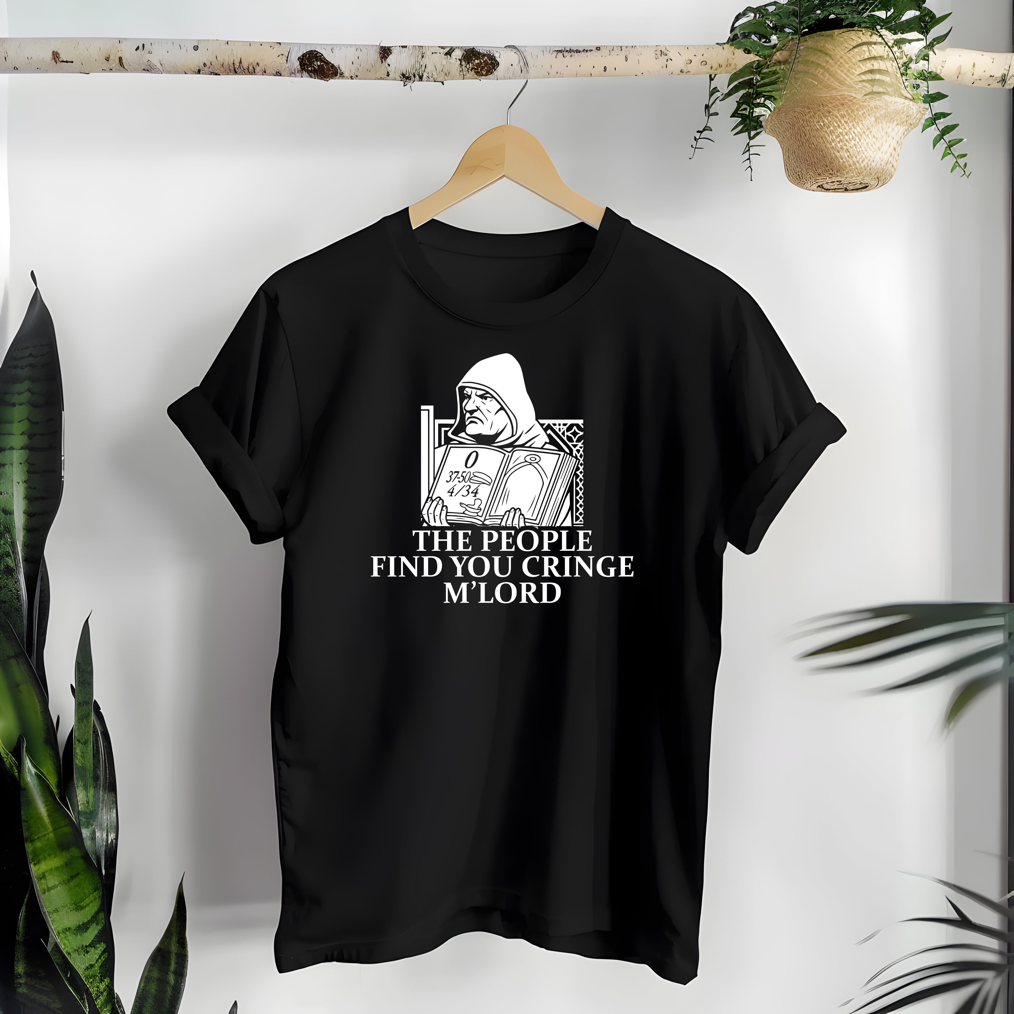 Funny Stronghold Crusader Shirt – The People Find You Cringe M’Lord Meme T-Shirt Gift